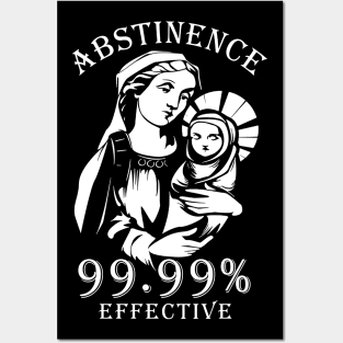 Abstinence 99.99% Effective Posters and Art